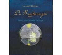 Die Bernsteinsagen - Band 1: Reise zum Mondscheinsee