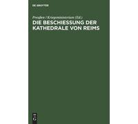 Die Beschießung Der Kathedrale Von Reims (Copertina rigida)