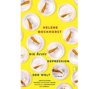 Die beste Depression der Welt: Roman