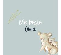 Die beste Oma - Ein persönliches Fotoalbum zum Ausfüllen & Verschenken: Liebevolles Erinnerungsbuch mit 72 Seiten zum Eintragen, Fotos einkleben & Danke sagen