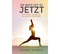 Die beste Zeit ist jetzt: Dein Körper-Update für die zweite Lebenshälfte