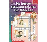 Die besten Kreuzworträtsel für Mädchen - Tintentiger 1. Klasse: Rätsel für Erstleser zum Schreiben- und Lesenlernen ab 6 Jahren | inkl. Leseübungen und Ausmalbildern
