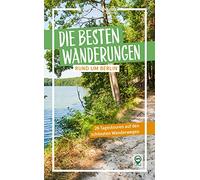 Die besten Wanderungen rund um Berlin: 26 Tagestouren auf den schönsten Wanderwegen