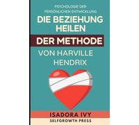Die Beziehung heilen mit der Methode von Harville Hendrix