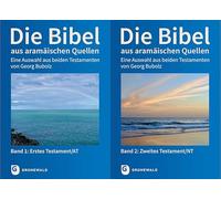 Die Bibel aus aramäischen Quellen: Eine Auswahl aus beiden Testamenten in zwei Bänden mit den Lesungen für die Liturgie der Syrisch-Orthodoxen Kirche ... als Schulbibel für Syrisch-Orthodoxe Religion