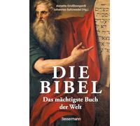 Die Bibel - Das mächtigste Buch der Welt: 3000 Jahre Bibelgeschichte. Entstehung, Wirkung, Tasachen und Mythen der heiligen Schrift
