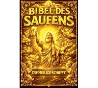 Die Bibel des Saufens: 1
