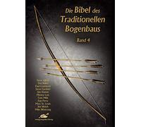 Die Bibel des traditionellen Bogenbaus 4