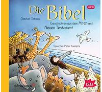 Die Bibel. Geschichten aus dem Alten und Neuen Testament