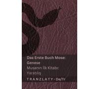 Die Bibel / İncil - Das Erste Buch Mose (Genese) / Musanın İlk Kitabı (Yaratılış): Tranzlaty Deutsch Türkçe