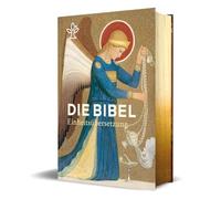 Die Bibel mit Engeln aus der Beuroner Kunst: Einheitsübersetzung 1.560 Seiten mit 16 Farbtafeln zu Engeln