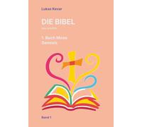 Die Bibel neu erzählt - 1. Buch Mose - Genesis