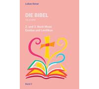 Die Bibel neu erzählt: Das 2. und 3. Buch Mose - Exodus und Leviticus