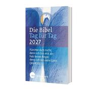 Die Bibel Tag für Tag 2027: Fürchte dich nicht, denn ich bin mit dir;