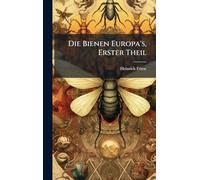 Die Bienen Europa's, Erster Theil