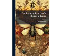 Die Bienen Europa's, Erster Theil