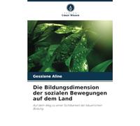 Die Bildungsdimension der sozialen Bewegungen auf dem Land: Auf dem Weg zu einer Sichtbarkeit der bäuerlichen Bildung