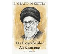Die Biografie über Ali Khamenei: Ein Land in Ketten