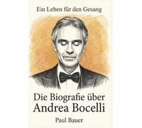 Die Biografie über Andrea Bocelli: Ein Leben für den Gesang