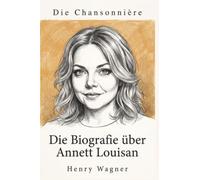 Die Biografie über Annett Louisan: Die Chansonnière