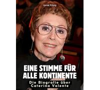 Die Biografie über Caterina Valente: Eine Stimme für alle Kontinente. Komplett in Farbe