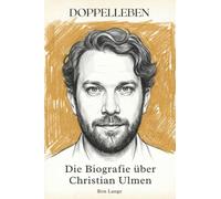 Die Biografie über Christian Ulmen: Doppelleben