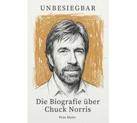 Die Biografie über Chuck Norris: Unbesiegbar
