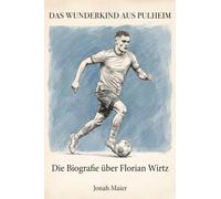 Die Biografie über Florian Wirtz: Das Wunderkind aus Pulheim