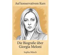 Die Biografie über Giorgia Meloni: Auf konservativem Kurs