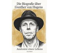 Die Biografie über Gunther von Hagens: Anatomie eines Lebens