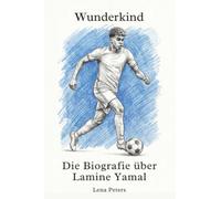 Die Biografie über Lamine Yamal: Wunderkind