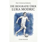 Die Biografie über Luka Modrić: Der Unterschätzte