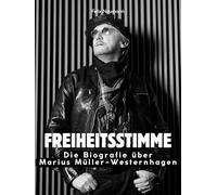 Die Biografie über Marius Müller-Westernhagen: Freiheitsstimme. Komplett in Farbe