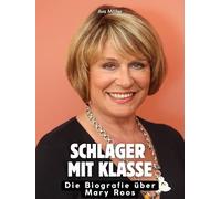 Die Biografie über Mary Roos: Schlager mit Klasse. Komplett in Farbe