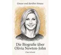 Die Biografie über Olivia Newton-John: Grease und darüber hinaus