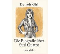 Die Biografie über Suzi Quatro: Detroit Girl