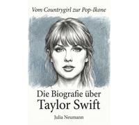 Die Biografie über Taylor Swift: Vom Countrygirl zur Pop-Ikone