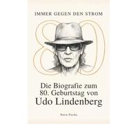 Die Biografie zum 80. Geburtstag von Udo Lindenberg: Immer gegen den Strom
