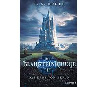 Die Blausteinkriege 01 - Das Erbe von Berun: Roman: 1