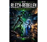 Die Blech-Rebellen: Das Erwachen von Werkstatt 7