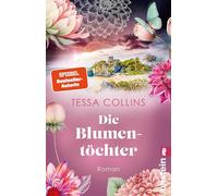 Die Blumentöchter: Roman | Der Auftakt der Blumentöchter-Reihe für alle Fans von Lucinda Riley und Corina Bomann: 1