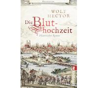Die Bluthochzeit: Historischer Roman | Eine verbotene Liebe im Feuer des Dreißigjährigen Krieges