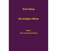 Die blutigen Hähne, Band 3: Eine neue Ära der Gewalt: 4