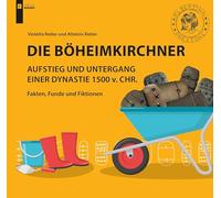 Die Böheimkirchner: Aufstieg und Untergang einer Dynastie 1500 v. Chr.