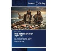 Die Botschaft der Apostel: Ein Bibelstudium der beiden Petrusbriefe und der drei Johannesbriefe