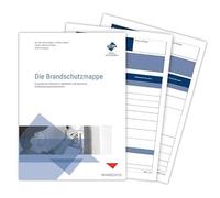 Die Brandschutzmappe: Einsatzbereite Checklisten, Merkblätter und Nachweise für Brandschutzverantwortliche