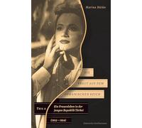 Die Braut aus dem Osmanischen Reich: Ein Frauenleben in der jungen Republik Türkei (1923 - 1954), Teil 2