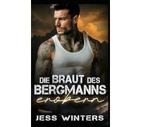 Die Braut des Bergmanns erobern: Eine Bergmann-Romanze über eine Scheinehe mit einem Milliardär