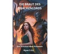 Die Braut des Drachenlords: Das Schicksal einer Prinzessin