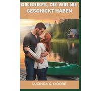 DIE BRIEFE, DIE WIR NIE GESCHICKT HABEN: Eine zweite Chance Militärromanze